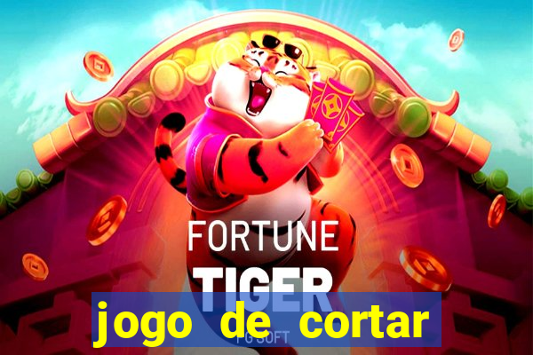 jogo de cortar frutinha para ganhar dinheiro